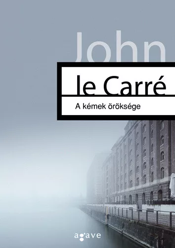 John le Carré: A ​kémek öröksége (George Smiley 9.)