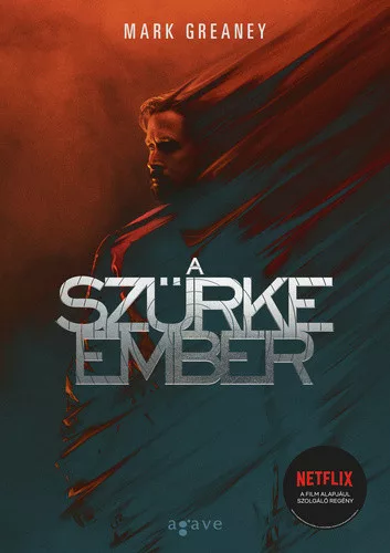 Mark Greaney: A ​Szürke Ember (A Szürke Ember 1.) 