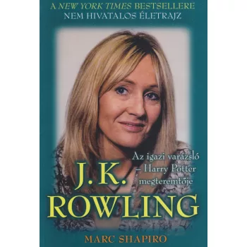  J. K. Rowling Az igazi varázsló - Harry Potter megteremtője - Marc Shapiro Jó állapotú antikvár