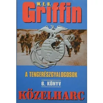   W.E.B Griffin - Közelharc (A tengerészgyalogosok 6. könyv) jó állapotú antikvár