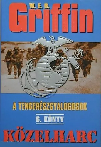 W.E.B Griffin - Közelharc (A tengerészgyalogosok 6. könyv) jó állapotú antikvár