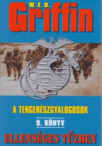 W. E. B. Griffin - Ellenséges ​tűzben (A tengerészgyalogosok 9.) 