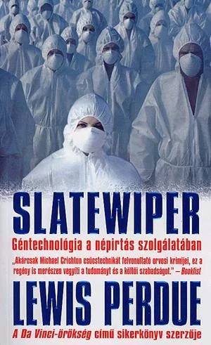 Lewis Perdue - Slatewiper - Géntechnológia a népirtás szolgálatában