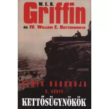   W.E.B Griffin - Kettősügynökök (Kémek háborúja 6. könyv) - ANTIKVÁR