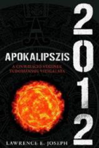 Lawrence E. Joseph: Apokalipszis 2012 Szépséghibás
