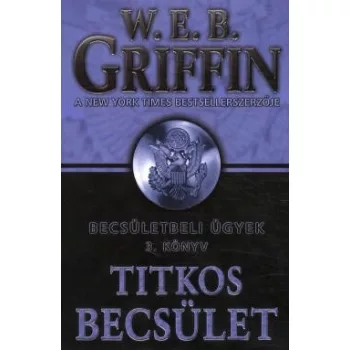   W.E.B Griffin - Titkos becsület (Becsületbeli ügyek 3. könyv) jó állapotú antikvár