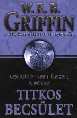 W.E.B Griffin - Titkos becsület (Becsületbeli ügyek 3. könyv) jó állapotú antikvár