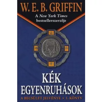   W.E.B Griffin - Kék egyenruhások (A becsület jelvénye 1. könyv) Antikvár