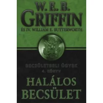   W.E.B Griffin - Halálos becsület (Becsületbeli ügyek 4. könyv) Antikvár