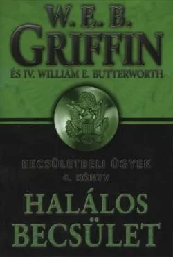 W.E.B Griffin - Halálos becsület (Becsületbeli ügyek 4. könyv) Antikvár