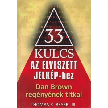 Thomas R. Beyer - 33 ​kulcs - Az elveszett jelképhez