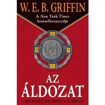   W.E.B Griffin - Az áldozat (A becsület jelvénye 3. könyv) Jó állapotú antikvár