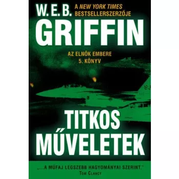   W.E.B Griffin - Titkos műveletek (Az elnök embere 5. könyv) Jó állapotú antikvár