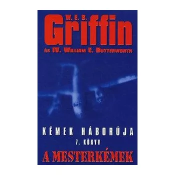   W.E.B Griffin - A mesterkémek (Kémek háborúja 7. könyv) jó állapotú antikvár