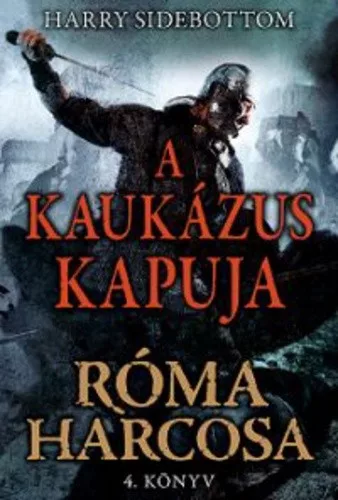 Harry Sidebottom A Kaukázus kapuja