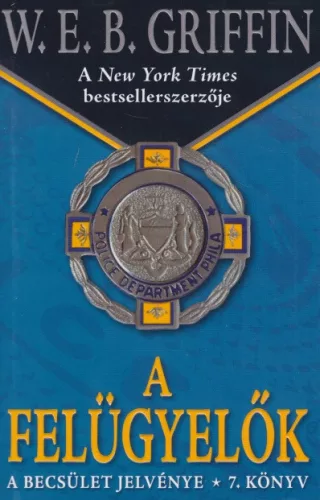 W. E. B. Griffin - A ​felügyelők (A becsület jelvénye 7.)