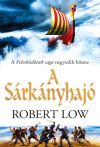 Robert Low: A Sárkányhajó (Felesküdöttek saga 4.)