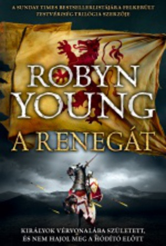 Robyn Young: Renegát (Felkelés-trilógia 2.) 