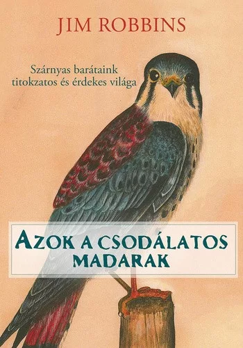 Jim Robbins: Azok a csodálatos madarak