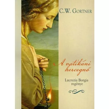 C. W. Gortner: A vatikáni hercegnő