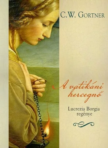 C. W. Gortner: A vatikáni hercegnő