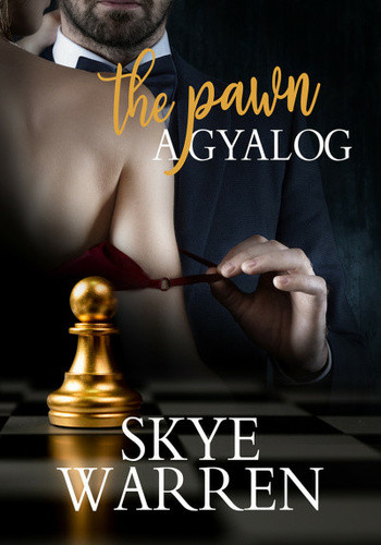 Skye Warren: The Pawn – A gyalog (Endgame-trilógia 1.)