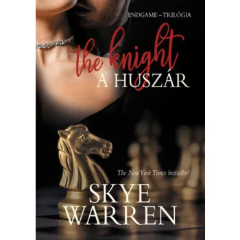 Skye Warren: The Knight - A huszár (Endgame-trilógia 2.)