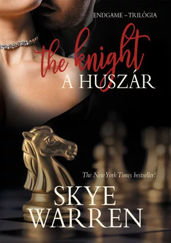 Skye Warren: The Knight - A huszár (Endgame-trilógia 2.)