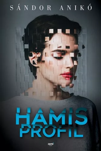 Sándor Anikó: Hamis profil