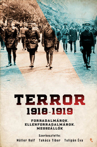 Müller Rolf (szerk.) · Takács Tibor (szerk.) · Tulipán Éva (szerk.): Terror 1918–1919