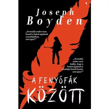 Joseph Boyden: A fenyőfák között