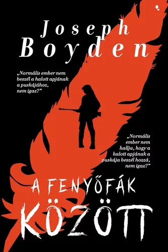 Joseph Boyden: A fenyőfák között