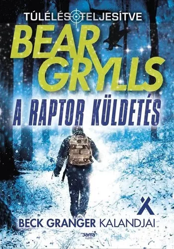 Bear Grylls: A raptor küldetés