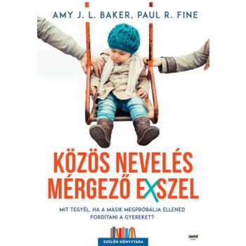   Amy J. L. Baker · Paul R. Fine: Közös nevelés mérgező exszel