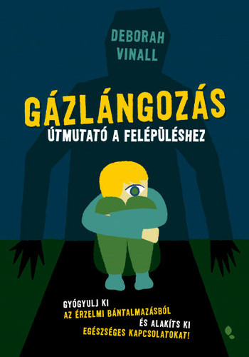 Deborah Vinall: Gázlángozás -  útmutató a felépüléshez