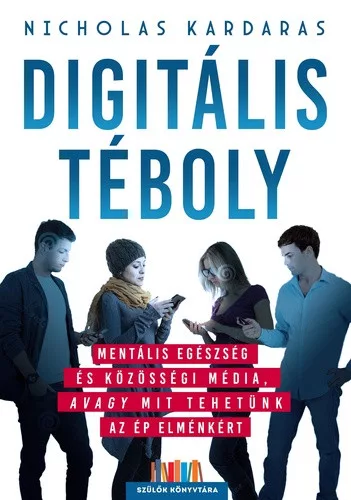 Nicholas Kardaras: Digitális téboly