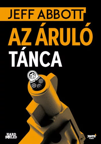 Jeff Abbott: Az ​áruló tánca