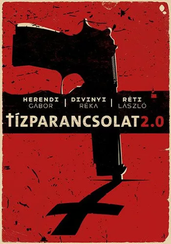 Herendi Gábor · Divinyi Réka · Réti László: Tízparancsolat 2.0