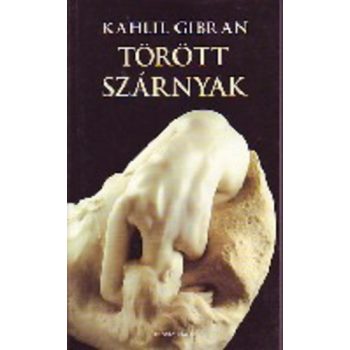 Kahlil Gibran: Törött szárnyak - Szépséghibás 