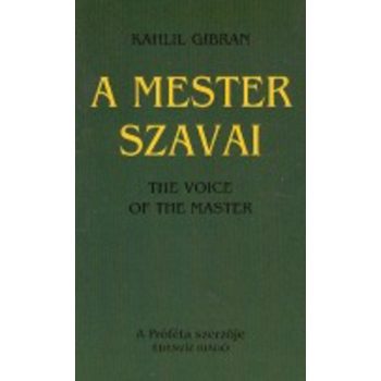   Kahlil Gibran: A mester szavai / The Voice of the Master   Antikvár 