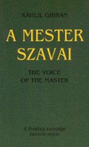 Kahlil Gibran: A mester szavai / The Voice of the Master   Antikvár 