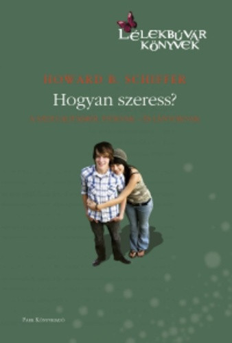 Howard B. Schiffer Hogyan szeress? Antikvár