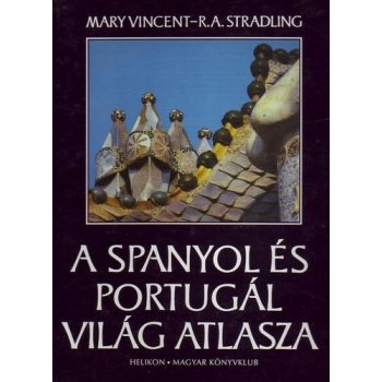   Mary Vincent · R. A. Stradling: A spanyol és portugál világ atlasza ANTIKVÁR
