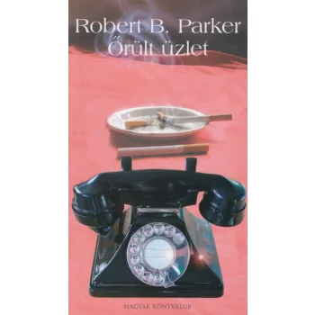 Robert B. Parker - Őrült ​üzlet