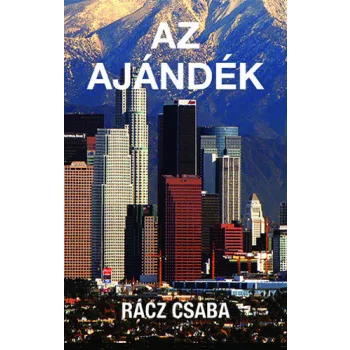 Rácz Csaba Az ajándék