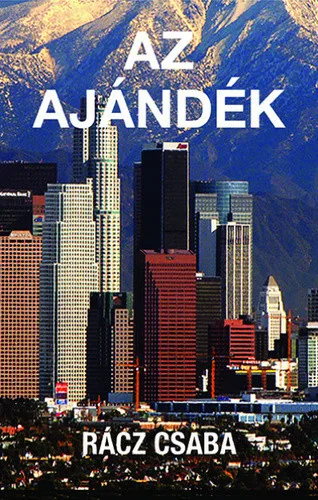 Rácz Csaba Az ajándék