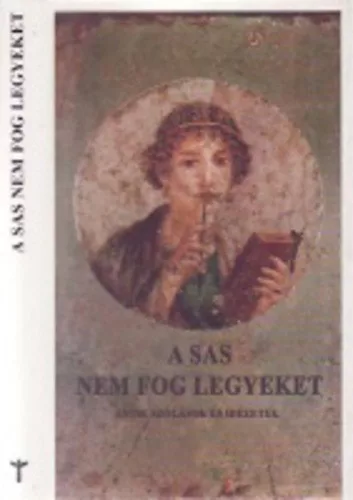 Murányi Ottó (szerk.): A sas nem fog legyeket