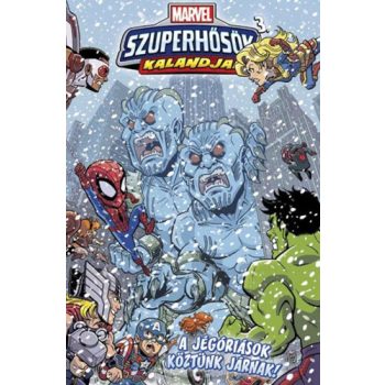   Joe Caramagna · Ty Templeton · Leah Williams · Sholly Fish: A jégóriások köztünk járnak! (Marvel szuperhősök kalandjai 3.)