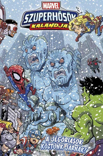 Joe Caramagna · Ty Templeton · Leah Williams · Sholly Fish: A jégóriások köztünk járnak! (Marvel szuperhősök kalandjai 3.)
