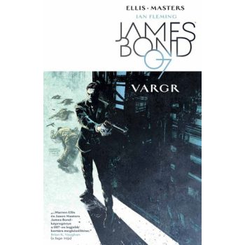 Warren Ellis: Vargr (James Bond 007 1.)